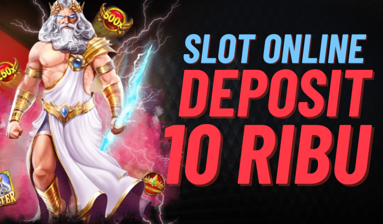 Tips Main Slot Deposit 10 Ribu untuk Pemula